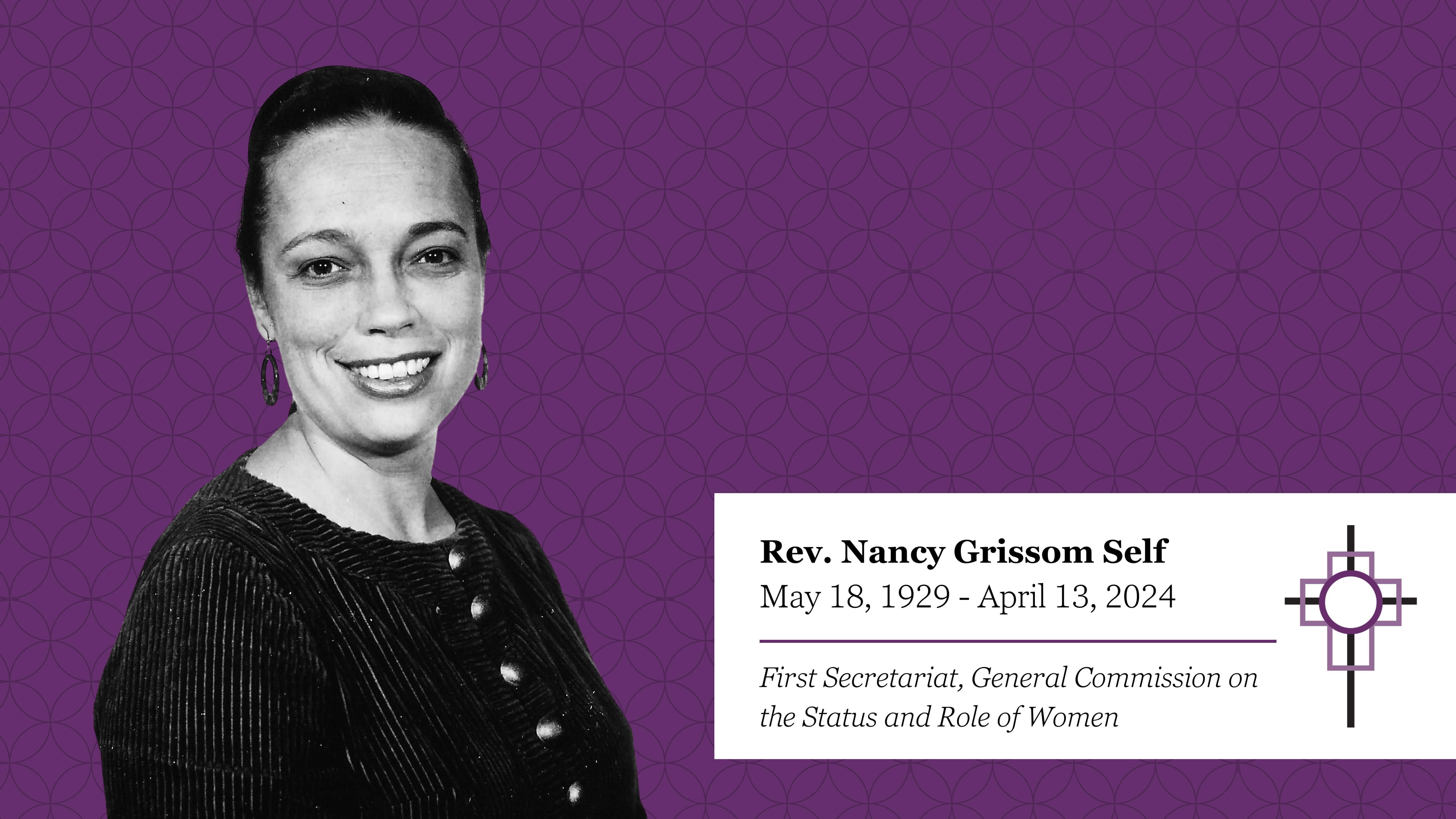 Rev. Nancy Grissom Self, (May 18, 1929 - April 13, 2024), served as the first Secretariat of the General Commission on the Status and Role of Women.