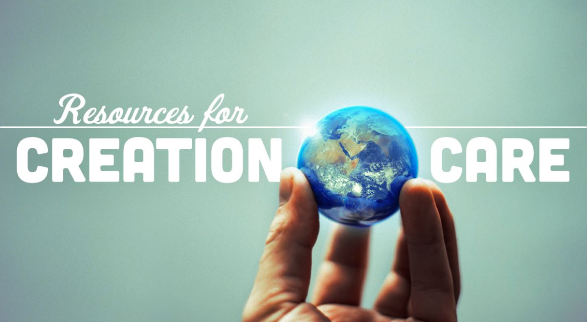 Resources for Creation Care. Courtesy of Discipleship Ministries.