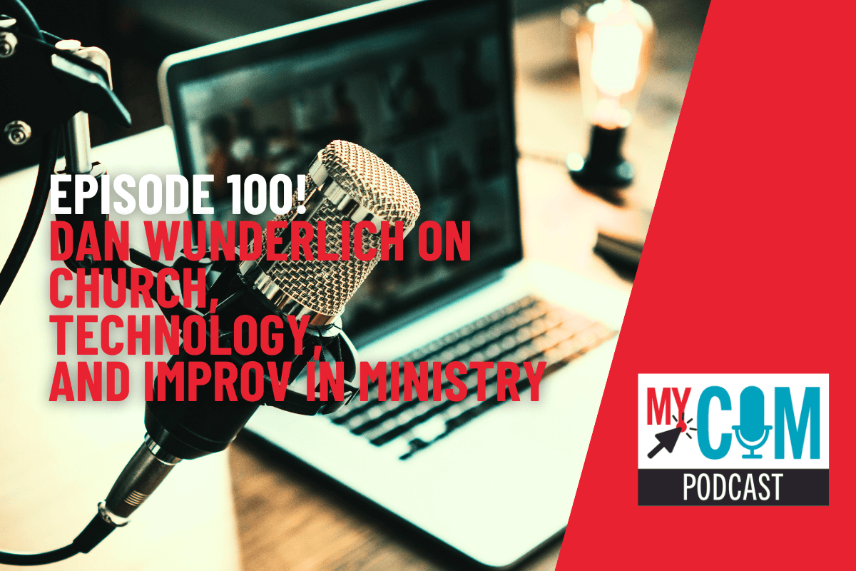 Dan Wunderlich on church, technology and improv in ministry